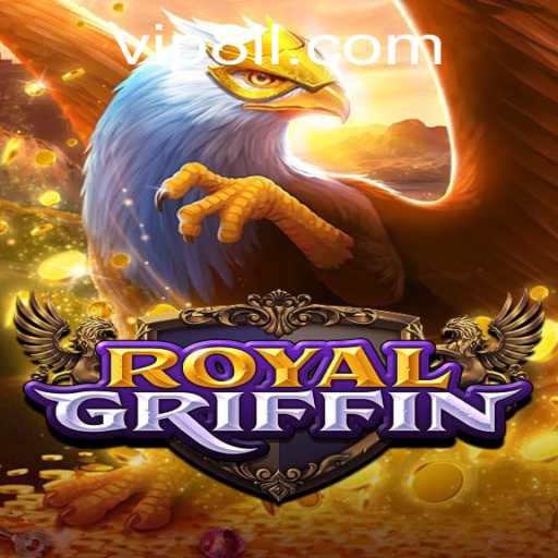 An In-Depth Look at RoyalGriffin: Understanding the Gameplay and Latest Updates